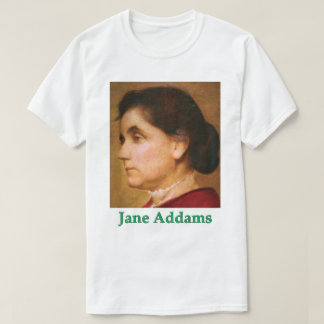 T - Shirt von Jane Addams und ihre Weisheit