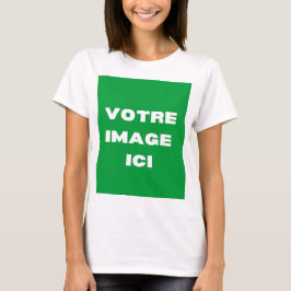 T - Shirt - Votre image ici - personnalisée