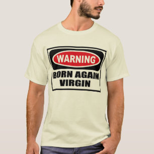 T - Shirt warnender der GEBORENE WIEDER JUNGFRAU