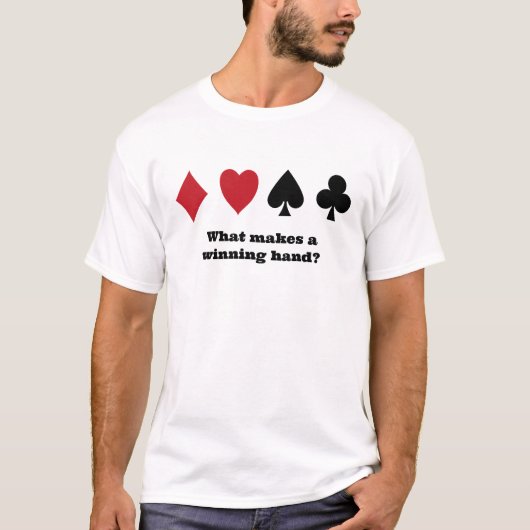 T - Shirt: "Was macht eine gewinnende Hand?" T-Shirt (Vorderseite)
