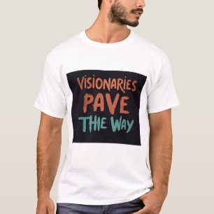 T Shirt Weiße Visionäre ebnen den Weg