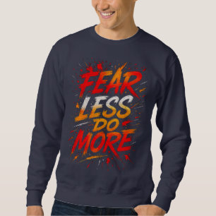 T-Shirt "Weniger Angst, mehr Tat" Sweatshirt