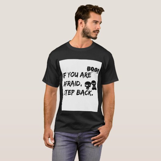 T - SHIRT, WENN SIE SICH BEMÜHEN, SCHRITT ZURÜCK T-Shirt (Vorne ganz)