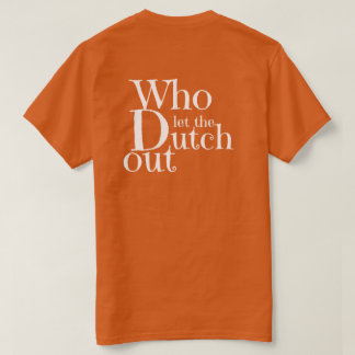T-shirt - Who let the Dutch out
