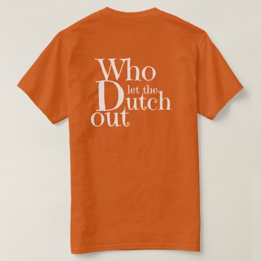 T-shirt - Who let the Dutch out (Design Rückseite)