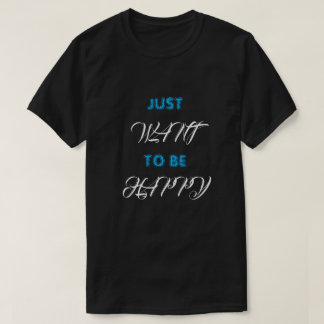 T - Shirt WILL, GLÜCKLICH ZU SEIN