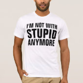 T - Shirt zur Scheidung, NICHT MIT STUPID (Vorderseite)