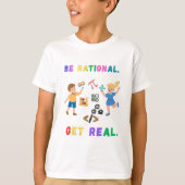 T-ShirtCute Math Humor - Be Rational Get Real Funn T-Shirt (Vorderseite)