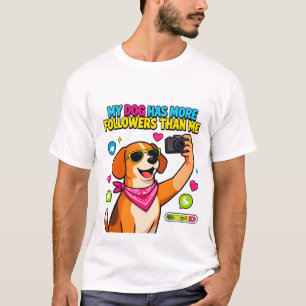 T-ShirtMein Hund hat mehr Follower als ich T-Shirt