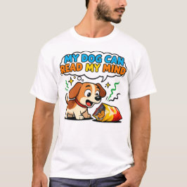 T-ShirtMy Dog Can Read My Mind T-Shirt
