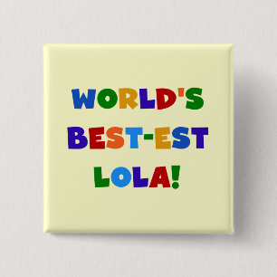 T - Shirts und Geschenke des Gut-est Lola der Welt Button