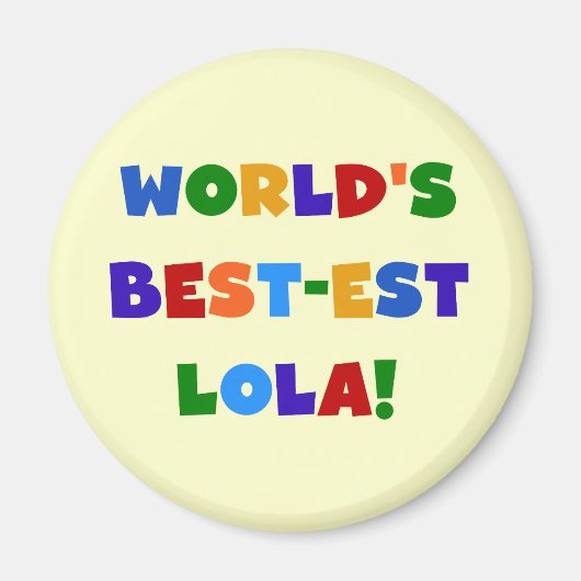 T - Shirts und Geschenke des Gut-est Lola der Welt Magnet (Vorne)