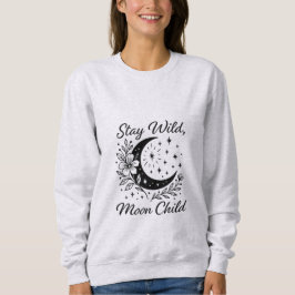 T-ShirtStay Wild Moon Child - Boho Celestial T-Shi Sweatshirt