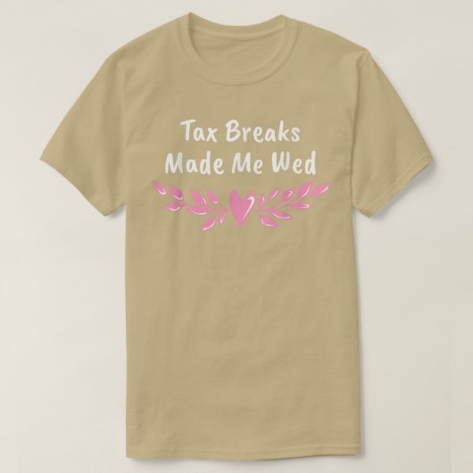Ta Breaks machte mich zu einem sonnigen Hochzeitsb T-Shirt (Design vorne)