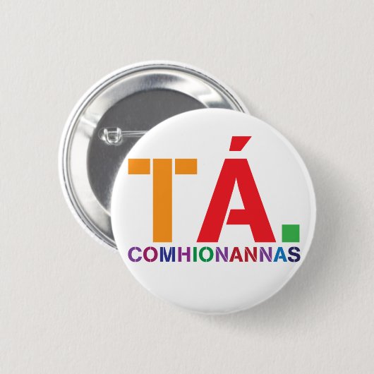 Tá Comhionannas Abzeichen (ja Gleichheit als Button (Vorne & Hinten)