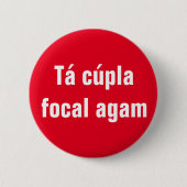 Tá Cúpla fokales Agam Button (Vorderseite)