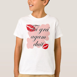 Tá grá agam duit - irische Liebe des Gälischen I T-Shirt