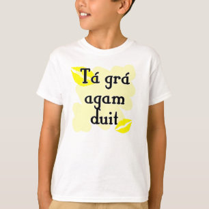 Tá grá agam duit - irische Liebe des Gälischen T-Shirt