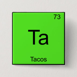 Ta - Tacos Funny Chemistry Element Symbol T - Shir Button