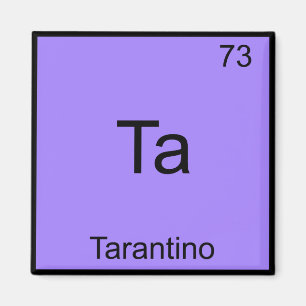 Ta - Tarantino Lustiges Chemie-Element-Symbol T-Sh Magnet