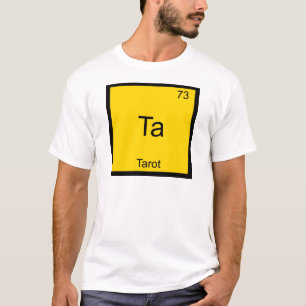 Ta - Tarot Funny Chemistry Element Symbol T - Shir T-Shirt