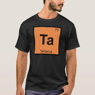 Ta - Tartarus Griechische Chemie Periodensystem T-Shirt