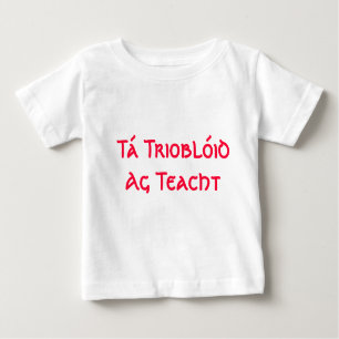 Tá Trioblóid AG Teacht - kommt hier Problem Baby T-shirt