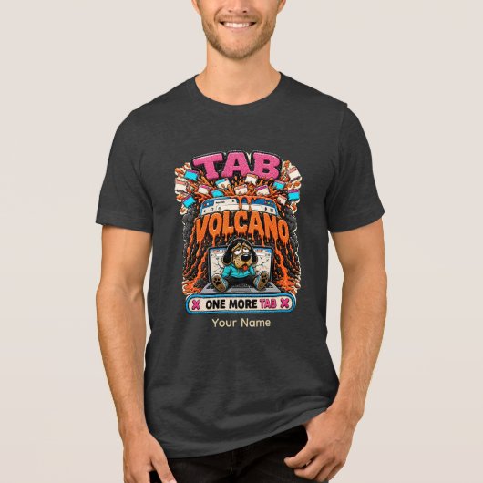 Tab-Vulkan Noch ein Tab Personalisiertes Lustiges Tri-Blend Shirt (Vorderseite)