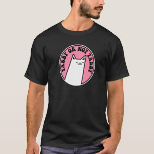 Tabby Oder Nicht Tabby Wortspiel Katze T-Shirt