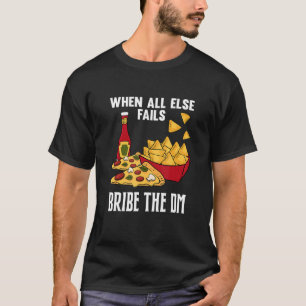 Tabletop Gaming Bribe The Dm Dungeon Rpg Funny Rol T-Shirt