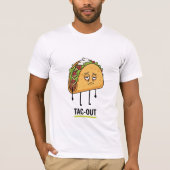 Tac-Out Mood – Funny Exhausted Taco Pun T-Shirt (Vorderseite)