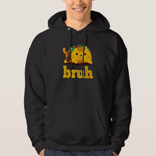 Tacco Average Bruh Cat Funny Meme Sprichwort Bruh Hoodie (Vorderseite)