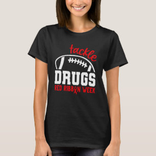 Tackle Drugs Football Red Ribbon Woche Bewusstsein T-Shirt