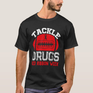 Tackle Drugs Football Red Ribbon Woche Bewusstsein T-Shirt