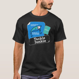 Tackle Junkie Lustiges Angel-Süchtiger-Design   An T-Shirt