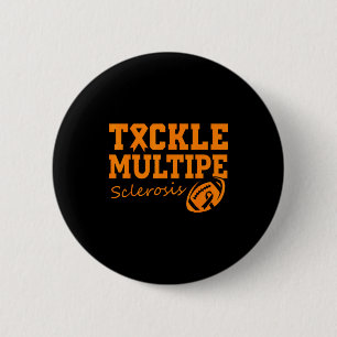 Tackle Orange Band Multiple Sklerose-Bewusstsein Button