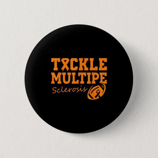 Tackle Orange Band Multiple Sklerose-Bewusstsein Button (Vorderseite)