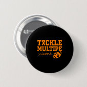 Tackle Orange Band Multiple Sklerose-Bewusstsein Button (Vorne & Hinten)