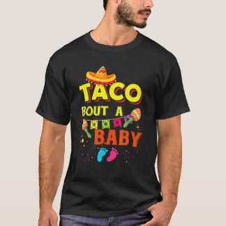 Taco Bout A Baby Pregnancy Ankündigung Cinco De m T-Shirt