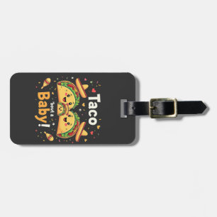 Taco Bout a Baby Pregnancy Ankündigung Gepäckanhänger