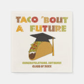 Taco Bout a Future Funny Graduation Party Serviette (Vorderseite)