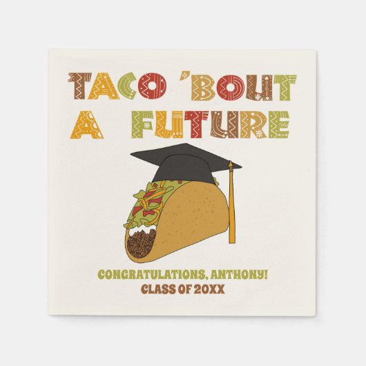 Taco Bout a Future Funny Graduation Party Serviette (Vorderseite)