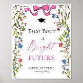 Taco Bout a Hright Future Abschluss Floral Poster (Vorne)