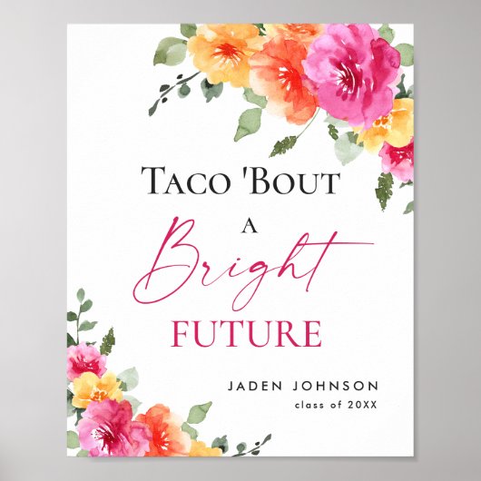 Taco Bout a Hright Future Abschluss Floral Poster (Vorne)