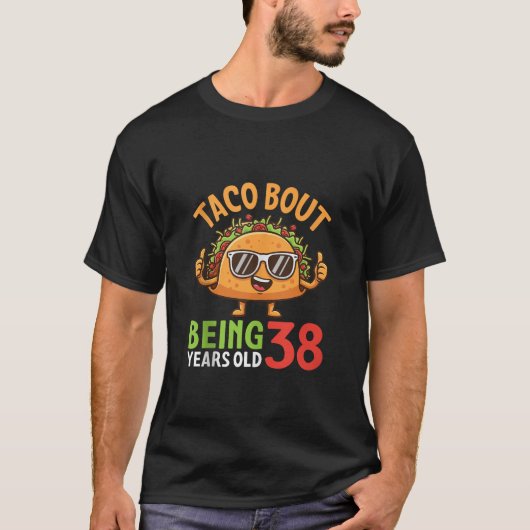 Taco Bout Being 38 Years Old Cool Sunglasses Taco  T-Shirt (Vorderseite)
