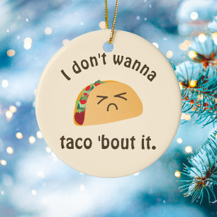 Taco 'Bout It Funny Word Play Food Pub Spaß Keramikornament