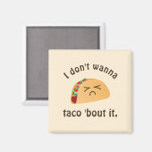 Taco 'Bout It Funny Word Play Food Pub Spaß Magnet (Vorderseite/Rückseite)