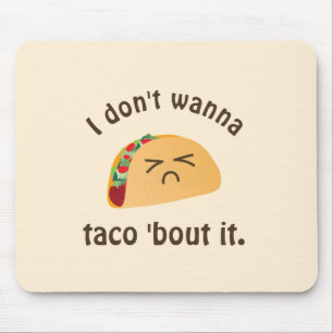 Taco 'Bout It Funny Word Play Food Pub Spaß Mousepad