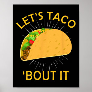 Taco Bout It Shirt - Taco Cinco De Mayo T-Shirt Poster