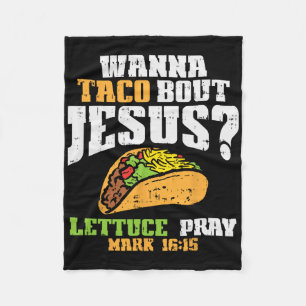 Taco Bout Jesus Lettuce Pray Cinco De Mayo Christi Fleecedecke